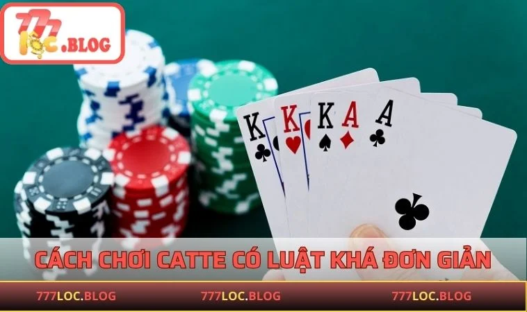 Cách chơi Catte có luật khá đơn giản