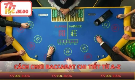 Cách chơi Baccarat