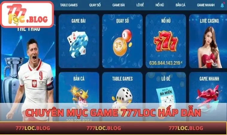 Truy cập vào tài khoản 777LOC bạn được trải nghiệm gì?