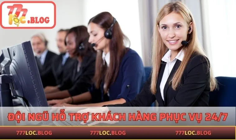 777LOC Đội ngũ hỗ trợ khách hàng 777LOC phục vụ 24/7