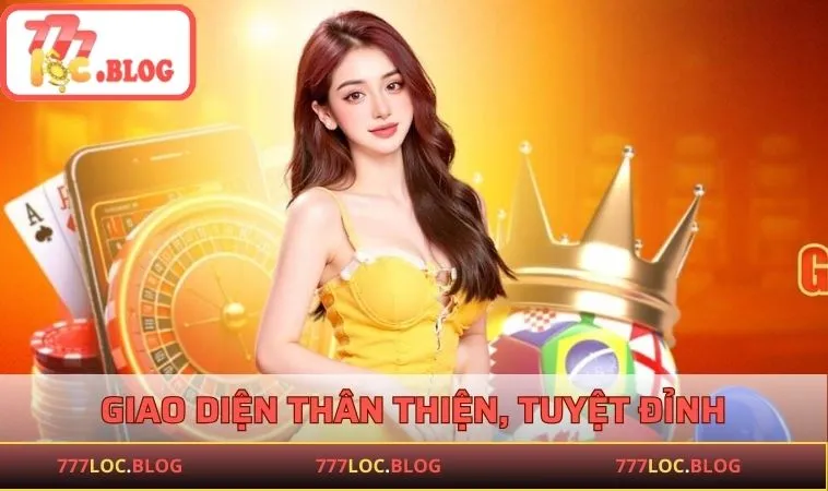 777LOC Giao diện thân thiện, mang đến trải nghiệm tuyệt đỉnh