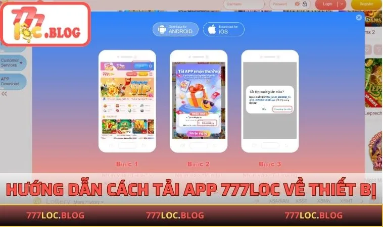 Tải App 777LOC - Trải Nghiệm Giải Trí Cá Cược Mượt Mà Hướng dẫn từng bước cách tải app 777LOC về thiết bị