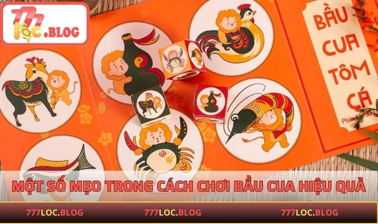 Một số mẹo trong cách chơi bầu cua hiệu quả