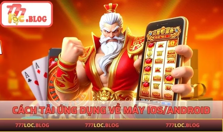 777LOC Cách thức tải ứng dụng nhà cái về máy iOS/Android